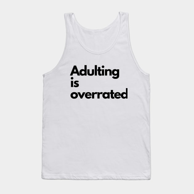 Adulting is Overrated Tank Top by Stock & Style